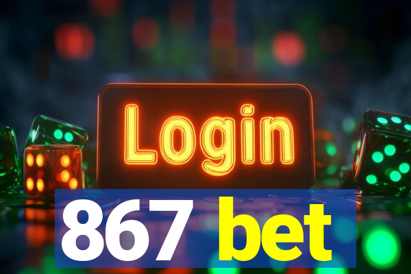 867 bet